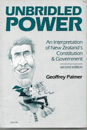 Unbridled Power? An Interpretation of New Zealand's Constitution & Government by Geoffrey Palmer