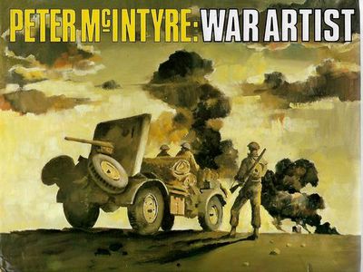 Peter Mcintyre, War Artist by Peter McIntyre