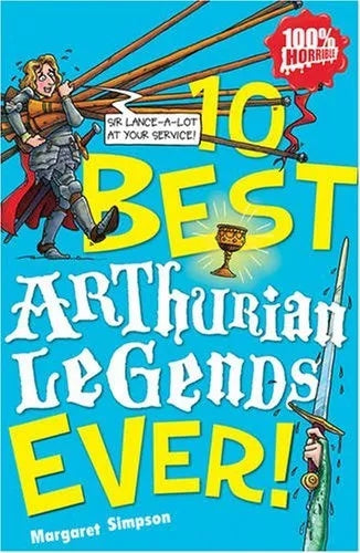 10 Best Arthurian Legends Ever! by Margaret Simpson