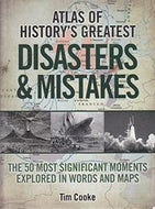 Atlas of History's Greatest Disasters And Mistakes by Tim Cooke