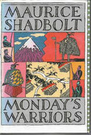 Monday's Warriors by Maurice Shadbolt
