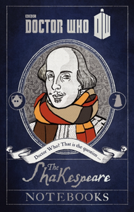 Doctor Who: the Shakespeare Notebooks by Justin Richards
