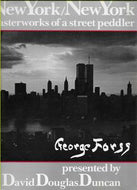 New York New York: Masterworks of a Street Peddler by George Forss