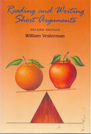 Reading And Writing Short Arguments by William Vesterman