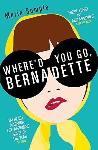 Where'd You Go, Bernadette by Maria Semple