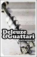 Anti-Oedipus. Capitalism And Schizophrenia by Gilles Deleuze and Felix Guattari