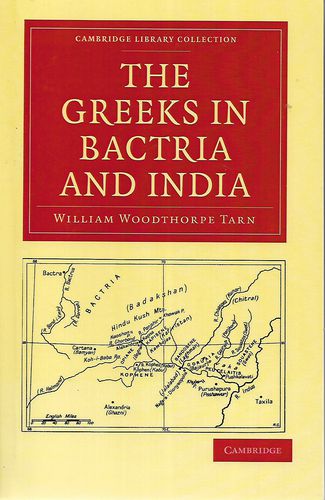 The Greeks in Bactria And India by William Woodthorpe Tarn