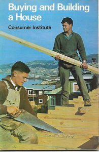 Buying And Building a House by Consumers' Institute of New Zealand