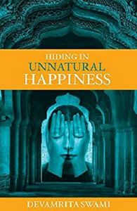 Hiding in Unnatural Happiness by Devamrita Swami