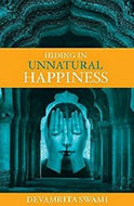 Hiding in Unnatural Happiness by Devamrita Swami