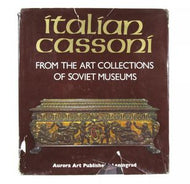 Italian Cassoni From the Art Collections of Soviet Museums by Liubov Faenson