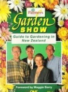 Palmers' Garden Show Guide To Gardening in New Zealand by Maggie Barry