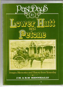Past Days in Lower Hutt And Petone by Betty May Kenneally