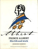 Prince Albert, His Life And Work by Hermione Hobhouse
