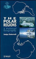 The Polar Regions: a Political Geography (Polar Research) by Sanjay Chaturvedi