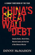 Chinas Great Wall of Debt by Dinny McMahon