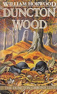 Duncton Wood (the Duncton Chronicles) by William Horwood