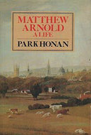 Matthew Arnold: A Life by Park Honan