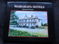 Wairarapa Hotels Past And Present by Kevin James Fearon