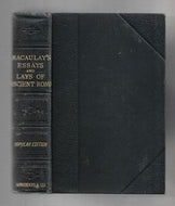 Lord Macaulay's Essays And Lays of Ancient Rome (Popular Edition) by Thomas Babington Macaulay