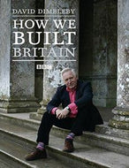 How We Built Britain by David Dimbleby