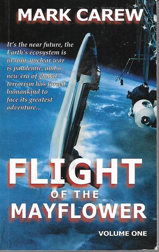 Flight of the Mayflower Volume One by Mark Carew