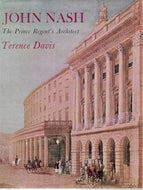 John Nash: the Prince Regent's Architect by Terence Davis