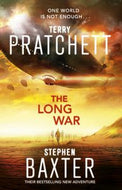 The Long War: One World is Not Enough by Terry Pratchett and Stephen Baxter