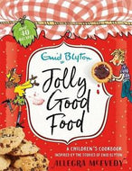 Enid Blyton Jolly Good Food by Allegra McEvedy