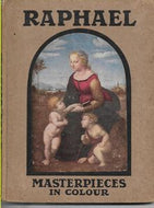 Raphael (Masterpieces in Colour) by Paul G. Konody