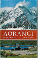 Aorangi; the Story of Mount Cook by Jim Wilson