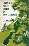 Historic Place Names of New Zealand by L. S. Rickard