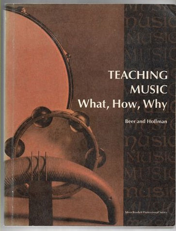 Teaching Music: What, How, Why by Alice S. Beer and Mary Hoffman