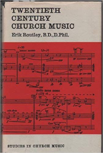 Twentieth Century Church Music by Erik Routley