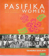 Pasifika Women: Our Stories in New Zealand by Sandra Kailahi