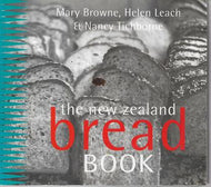 The New Zealand Bread Book by Mary Browne and Helen Leach and Nancy Tichborne
