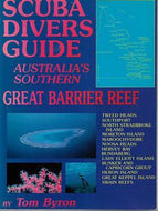 Scuba Divers Guide Australia's Southern Great Barrier Reef by Tom Byron