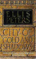 City of Gold And Shadows (Detective Chief Inspector Felse) by Ellis Peters