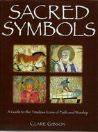 Sacred Symbols: a Guide To the Timeless Icons of Faith And Worship by Clare Gibson