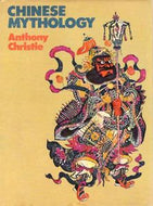 Chinese Mythology by Anthony Christie