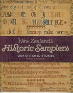 New Zealand's Historic Samplers - Our Stitched Stories by Vivien Caughley