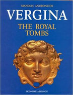 Vergina: the Royal Tombs by Manolis Andronicos