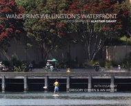 Wandering Wellington's Waterfront by Alastair Grant