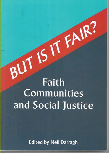 But Is It Fair? Faith Communities And Social Justice by Neil Darragh