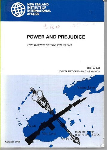 Power And Prejudice by Brij V. Lal and New Zealand Institute of International Affairs