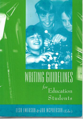 Writing Guidelines for Education Students by Lisa Emerson and Jan McPherson