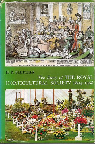 The Story of the Royal Horticultural Society, 1804-1968 by Harold Roy Fletcher