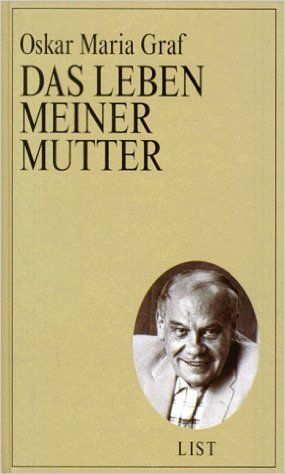 Das Leben Meiner Mutter by Oskar Maria Graf
