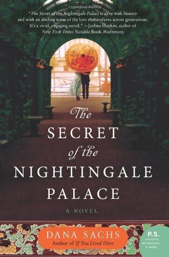 The Secret of the Nightingale Palace: a Novel by Dana Sachs
