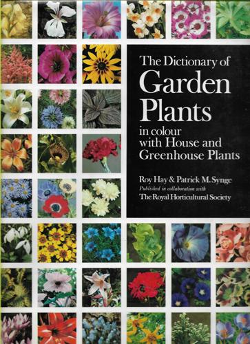 The Dictionary Of Garden Plants by Roy Hay and Patrick M. Synge